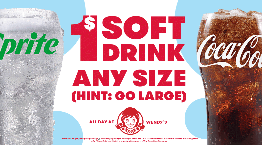 Enjoy any size soft drink for just 1 at Wendy’s for limited time